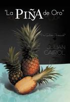 La Pi a de Oro: The Golden Pineapple 1465380477 Book Cover