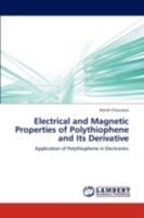 Electrical and Magnetic Properties of Polythiophene and Its Derivative: Application of Polythiophene in Electronics 365928632X Book Cover