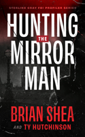 Hunting the Mirror Man 1648753833 Book Cover