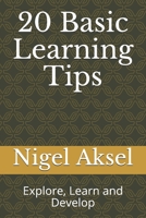 20 Basic Learning Tips: Explore, Learn and Develop 1687125872 Book Cover