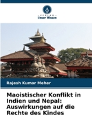 Maoistischer Konflikt in Indien und Nepal: Auswirkungen auf die Rechte des Kindes (German Edition) 6208142024 Book Cover
