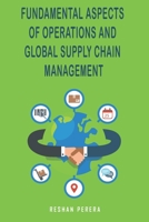 Fundamental Aspects of Operations and Global Supply Chain Management B0849VDT4C Book Cover