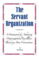 The Servant Organization: Framework for Achieving Organizational Excellence Based Upon Four Cornerstones 1492988103 Book Cover