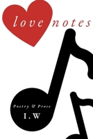Love Notes: Poetry & Prose 0645454559 Book Cover