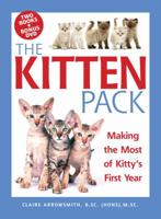 The Kitten Pack: Making the Most of Kitty's First Year 1933958693 Book Cover