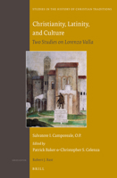 Christianity, Latinity, and Culture: Two Studies on Lorenzo Valla 9004261966 Book Cover