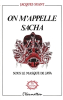 On m'appelle Sacha: Sous le masque de Java 2738406734 Book Cover
