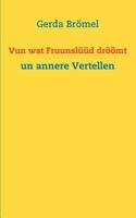 Vun wat Fruunslüüd dröömt: un annere Vertellen 383704257X Book Cover