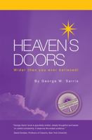 Heaven's Doors: Wider Than You Ever Believed! 0980085322 Book Cover