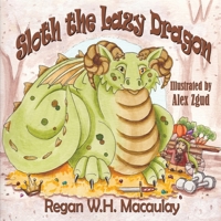 Sloth the Lazy Dragon 1616337613 Book Cover