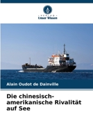 Die chinesisch-amerikanische Rivalität auf See 6205980398 Book Cover