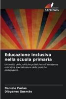 Educazione inclusiva nella scuola primaria: Un'analisi delle politiche pubbliche sull'assistenza educativa specializzata e delle pratiche pedagogiche. 6205979551 Book Cover