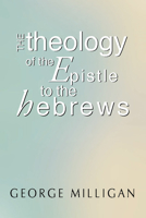 The Theology of the Epistle to the Hebrews 1579105165 Book Cover