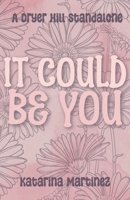 It Could Be You (Dryer Hill) B0F5SL7R76 Book Cover