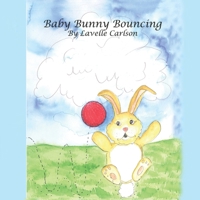 Baby Bunny Bouncing 109229323X Book Cover