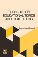 Thoughts On Educational Topics And Institutions B0DQKXGWV4 Book Cover