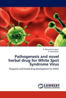 Pathogenesis and Novel Herbal Drug for White Spot Syndrome Virus 3847312731 Book Cover