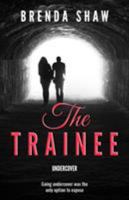 The Trainee Undercover 0995472327 Book Cover