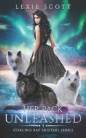 Her Pack Unleashed (Sterling Bay Shifters) B0CKMVMHDY Book Cover
