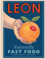 LEON: Naturally Fast Food 1840916125 Book Cover