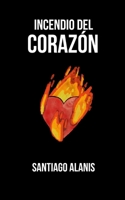 Incendio del Corazón (Spanish Edition) B0DMMYNRDK Book Cover