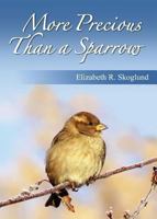 More Precious Than a Sparrow 0615924581 Book Cover