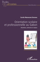 Orientation scolaire et professionnelle au Gabon: Situations, contextes et enjeux (Études Africaines) (French Edition) 2343080453 Book Cover