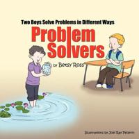 Problem Solvers: Two Boys Solve Problems in Different Ways 1466949465 Book Cover