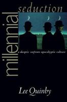 Millennial Seduction: A Skeptic Confronts Apocalyptic Culture 0801486017 Book Cover