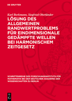 Lösung Des Allgemeinen Randwertproblems Für Eindimensionale Gedämpfte Wellen Bei Harmonischem Zeitgesetz 311275834X Book Cover