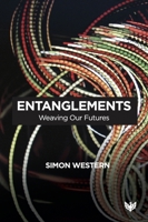 Entanglements: Weaving Our Futures 1800134541 Book Cover