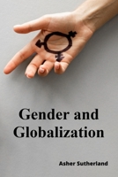 Gender and Globalization: How Global Systems Shape Gender Dynamics B0DWG2RXJ3 Book Cover