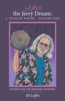 After the Jerry Dream: A Year of Poems: Introducing the Medicine Geometry, Foreword by Emma Griffin 1982261609 Book Cover