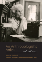 An Anthropologist's Arrival: A Memoir 0816530602 Book Cover
