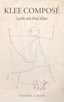 Klee composé: Lyrik mit Paul Klee (German Edition) 3769362519 Book Cover