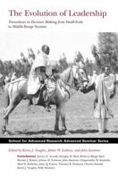 The Evolution Of Leadership: Transitions In Decision Making From Small Scale To Middle Range Societies (Advanced Seminar) 1934691135 Book Cover