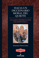 Hacia un Diccionario moral del Quijote: Una reinterpretación sociosistémica (Ibérica, 54) (Spanish Edition) 3034355408 Book Cover
