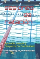 sesiones de natacion: aprenda, mejore y despierte su creatividad 1678596027 Book Cover