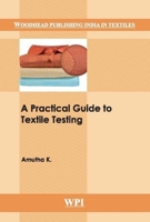 A Practical Guide to Textile Testing 9385059076 Book Cover