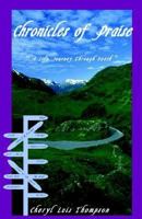 Chronicles Of Praise: A  Life Journey Through Death 1413430392 Book Cover