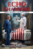 Echo Chambers: Inside America's Political Divide 1963883616 Book Cover