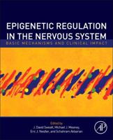 Epigenetic Regulation in the Nervous System: Basic Mechanisms and Clinical Impact 0123914949 Book Cover