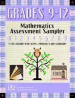 Mathematics Assessment Sampler, Grades 9-12: Items Aligned with Nctm's Principles and Standards for School Mathematics (Mathematics Assessment Samplers) (Mathematics Assessment Samplers) 0873535782 Book Cover