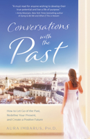 Conversations with the Past: A Journey Home 1937907686 Book Cover