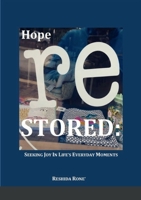 Hope Restored: Seeking Joy in Life's Everyday Moments 1716067723 Book Cover