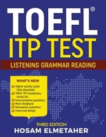 TOEFL ® ITP TEST: Listening, Grammar & Reading (Second Edition) 1731326440 Book Cover