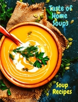 Taste of Home Soups: 500 Heartwarming Family Favorites Soup Recipes 1803896191 Book Cover