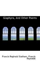 Glaphyra, And Other Poems 0526080663 Book Cover