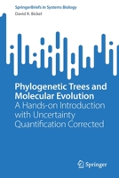 Phylogenetic Trees and Molecular Evolution: A Hands-on Introduction with Uncertainty Quantification Corrected 3031119576 Book Cover