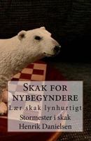 Skak for Nybegyndere: Laer Skak Lynhurtigt 1545267545 Book Cover